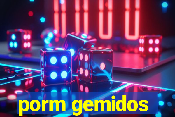 porm gemidos